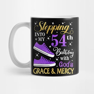 Stepping Into My 54th Birthday With God's Grace & Mercy Bday Mug